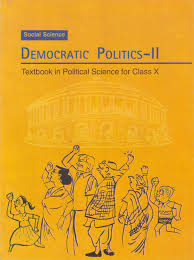 CLASS X DEMOCRATIC POLITICS II